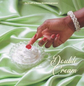 Dewolff & Dawn Brothers – Double Cream