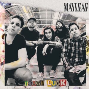 Mayleaf – Tough Luck