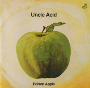 Uncle Acid – Poison Apple