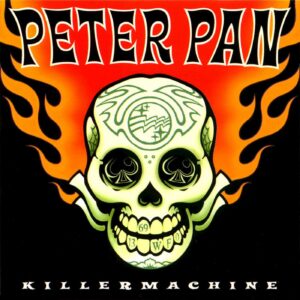 Peter Pan Speedrock – Killer Machine