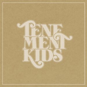 Tenement Kids – Tenement Kids